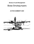 Boise Smokejumpers action summary, 2006 by Boise Smokejumpers