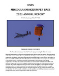 Missoula Smokejumper Base Annual Reports, 2021 by Missoula Smokejumpers