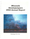 Missoula Smokejumper Base Annual Report, 2002 by Missoula Smokejumpers