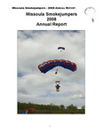 Missoula Smokejumper Base Annual Report, 2008 by Missoula Smokejumpers