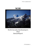 North Cascades Smokejumper Base Annual Report, 2012 by North Cascades Smokejumpers