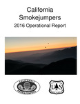 California Smokejumpers Operations Report Annual Report, 2016
