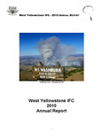 West Yellowstone Interagency Fire Center Annual Report, 2010 by West Yellowstone Interagency Fire Center