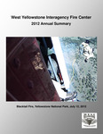 West Yellowstone Interagency Fire Center Annual Report, 2012 by West Yellowstone Interagency Fire Center