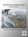 West Yellowstone Interagency Fire Center Annual Report, 2017 by West Yellowstone Interagency Fire Center