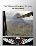 West Yellowstone Interagency Fire Center Annual Report, 2018 by West Yellowstone Interagency Fire Center
